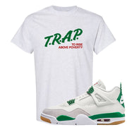 Pine Green SB 4s T Shirt | Trap To Rise Above Poverty, Ash