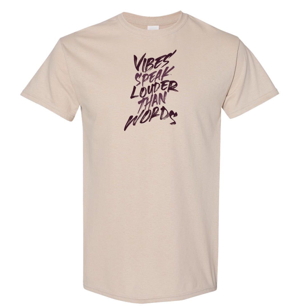 Violet Ore 4s T Shirt | Vibes Speak Louder Than Words, Sand