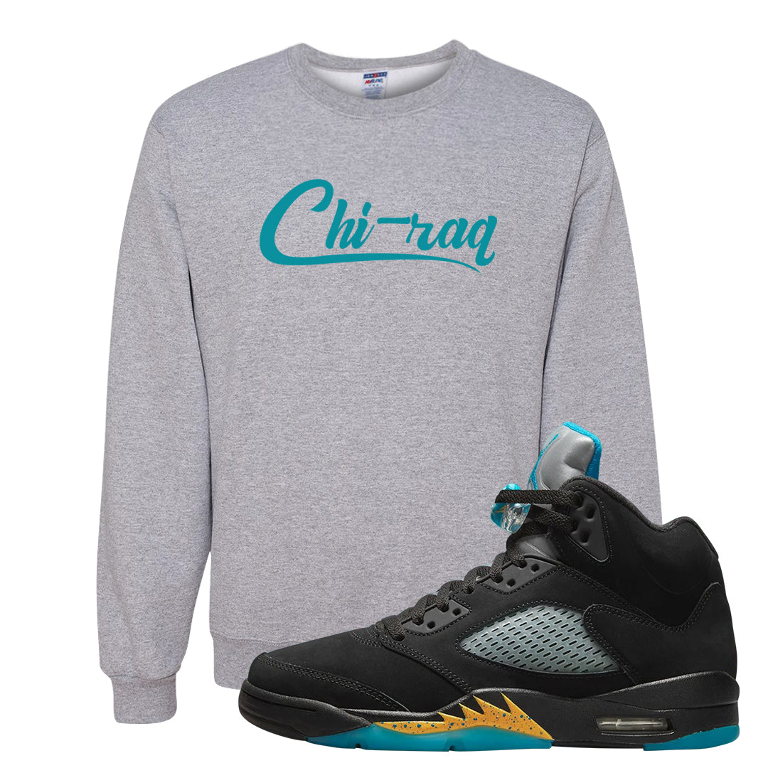 Aqua 5s Crewneck Sweatshirt | Chiraq, Ash