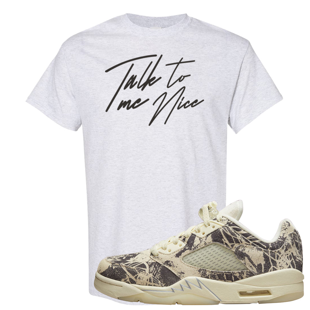 Expression Low 5s T Shirt | Talk To Me Nice, Ash