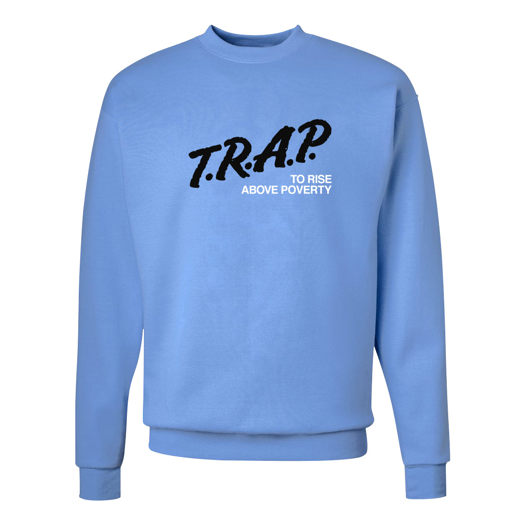 UNC 5s Crewneck Sweatshirt | Trap To Rise Above Poverty, Carolina Blue