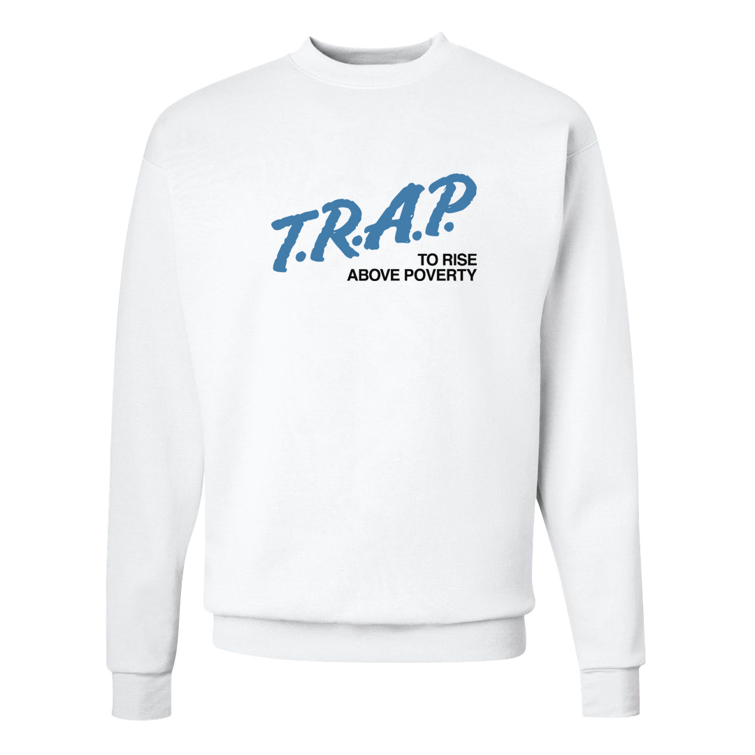 UNC 5s Crewneck Sweatshirt | Trap To Rise Above Poverty, White