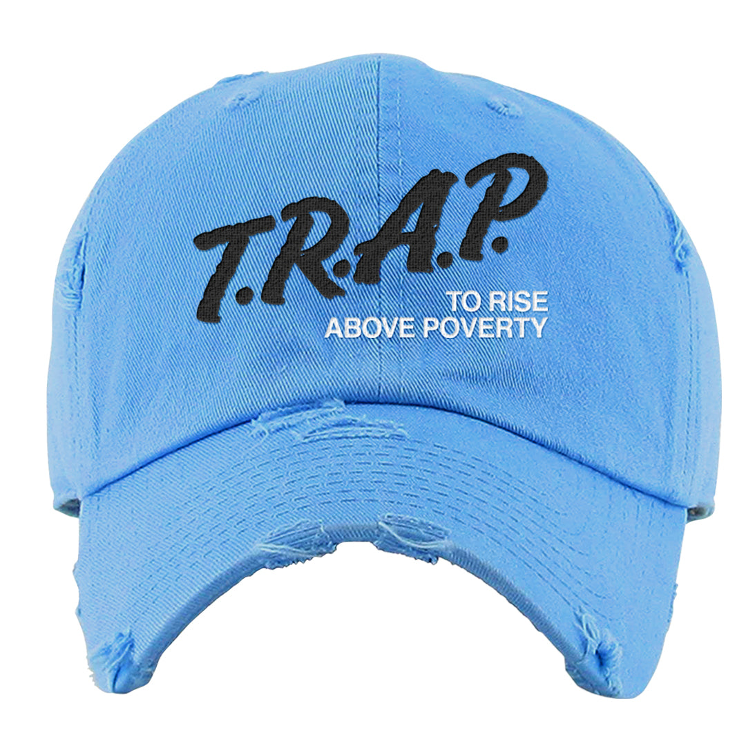 UNC 5s Distressed Dad Hat | Trap To Rise Above Poverty, Carolina Blue