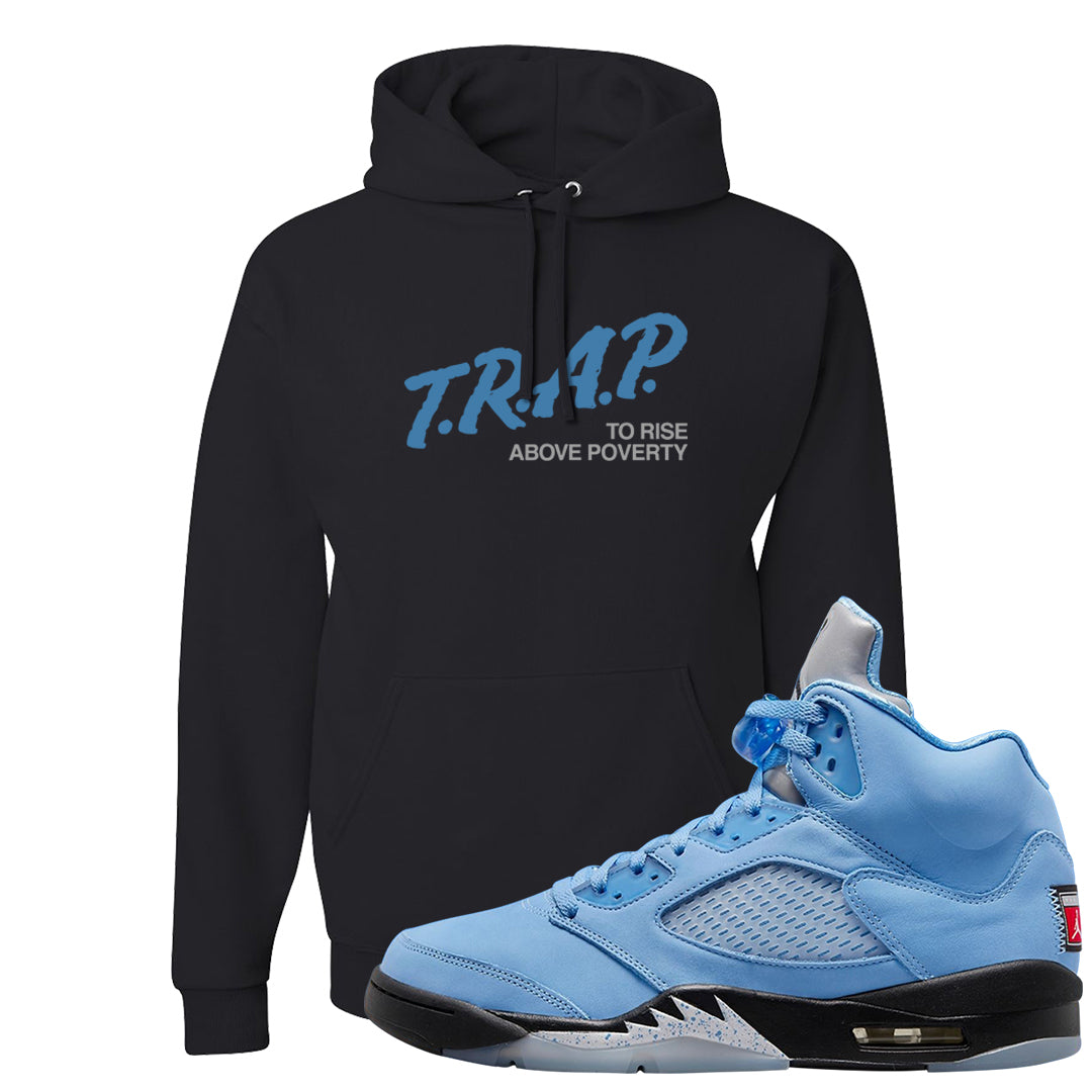 UNC 5s Hoodie | Trap To Rise Above Poverty, Black