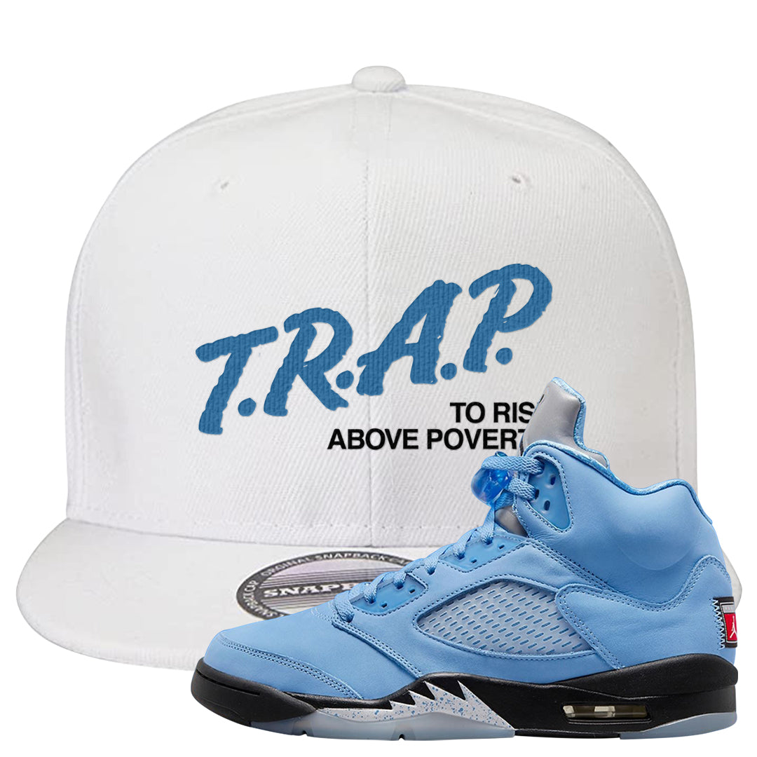 UNC 5s Snapback Hat | Trap To Rise Above Poverty, White