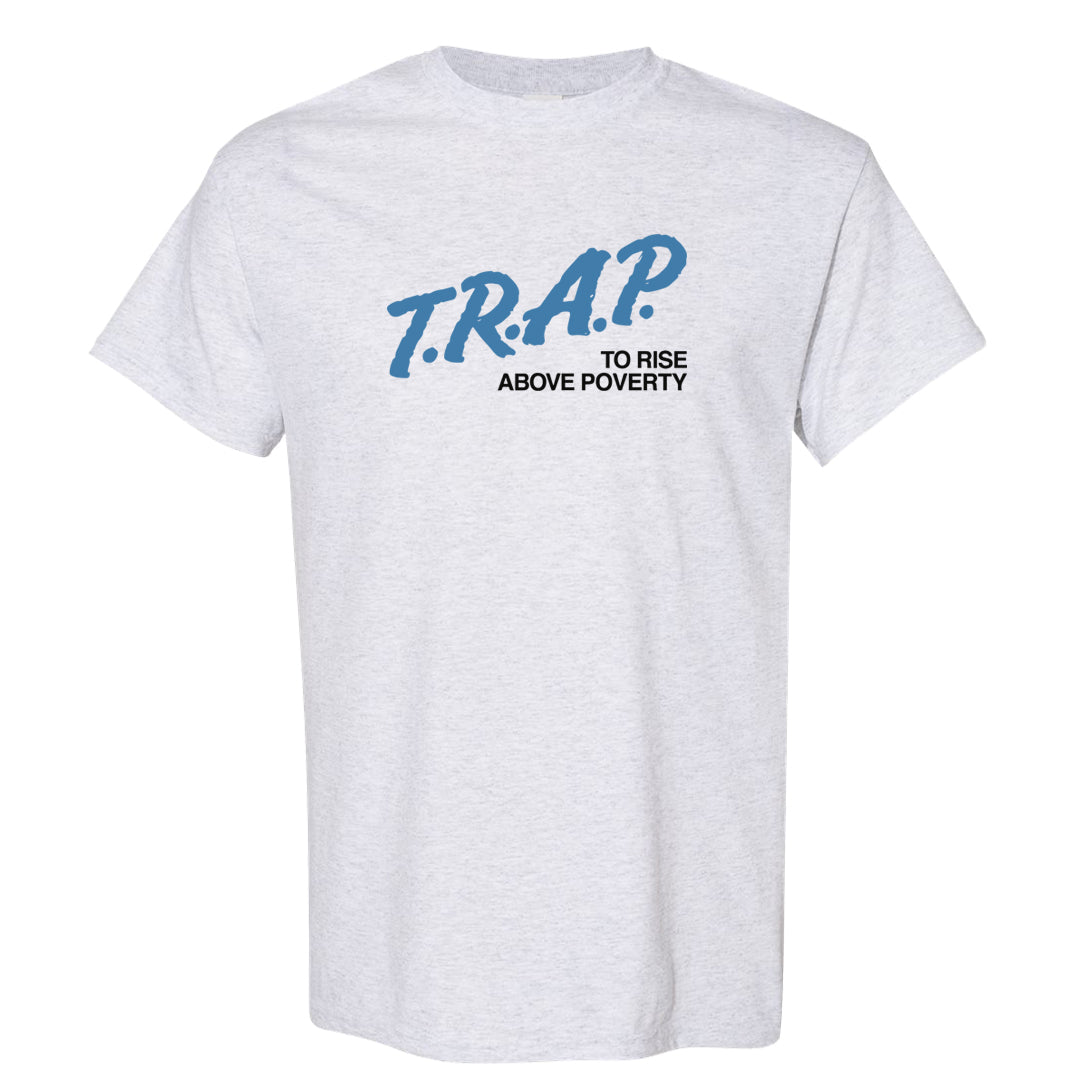 UNC 5s T Shirt | Trap To Rise Above Poverty, Ash