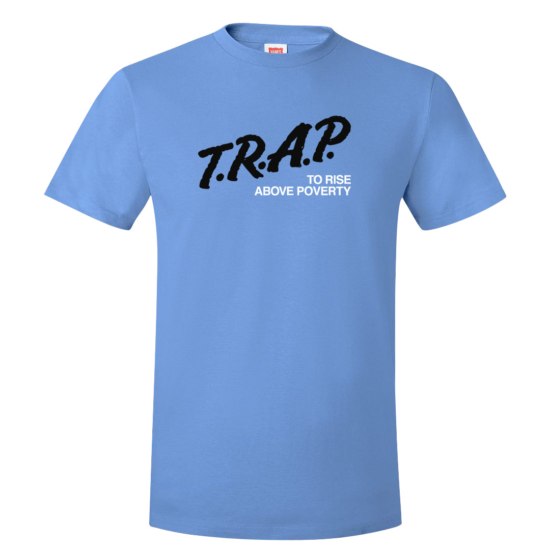 UNC 5s T Shirt | Trap To Rise Above Poverty, Carolina Blue