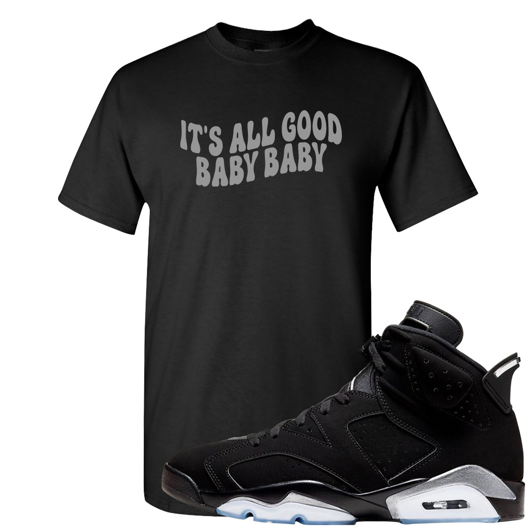 Black Chrome 6s T Shirt | All Good Baby, Black