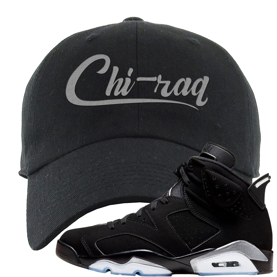 Black Chrome 6s Dad Hat | Chiraq, Black
