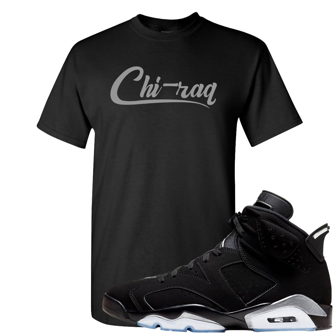 Black Chrome 6s T Shirt | Chiraq, Black