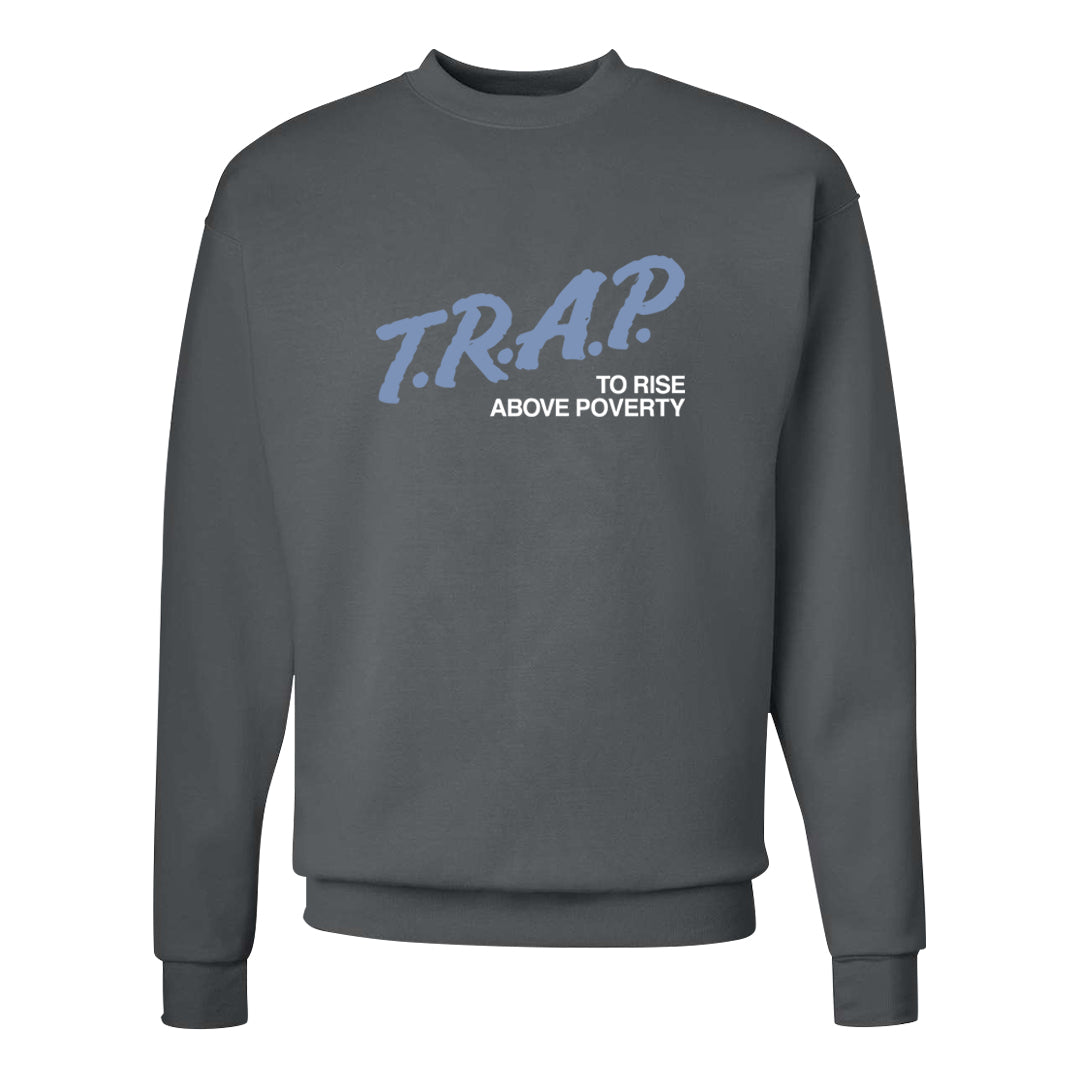 Cool Grey 6s Crewneck Sweatshirt | Trap To Rise Above Poverty, Smoke Grey