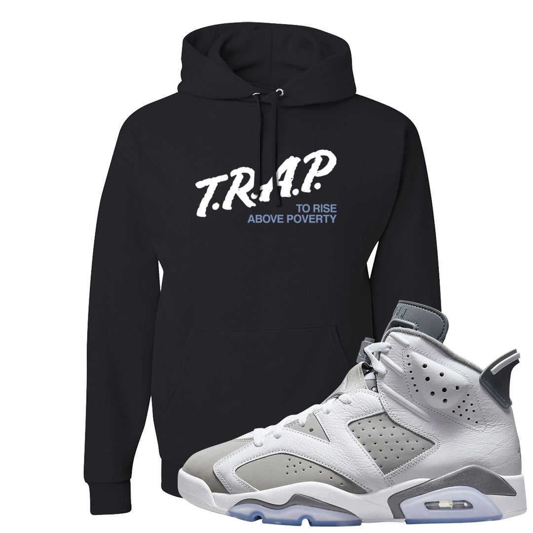 Cool Grey 6s Hoodie | Trap To Rise Above Poverty, Black