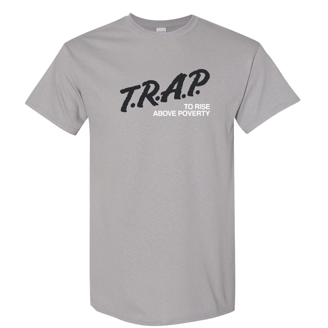 Cool Grey 6s T Shirt | Trap To Rise Above Poverty, Gravel