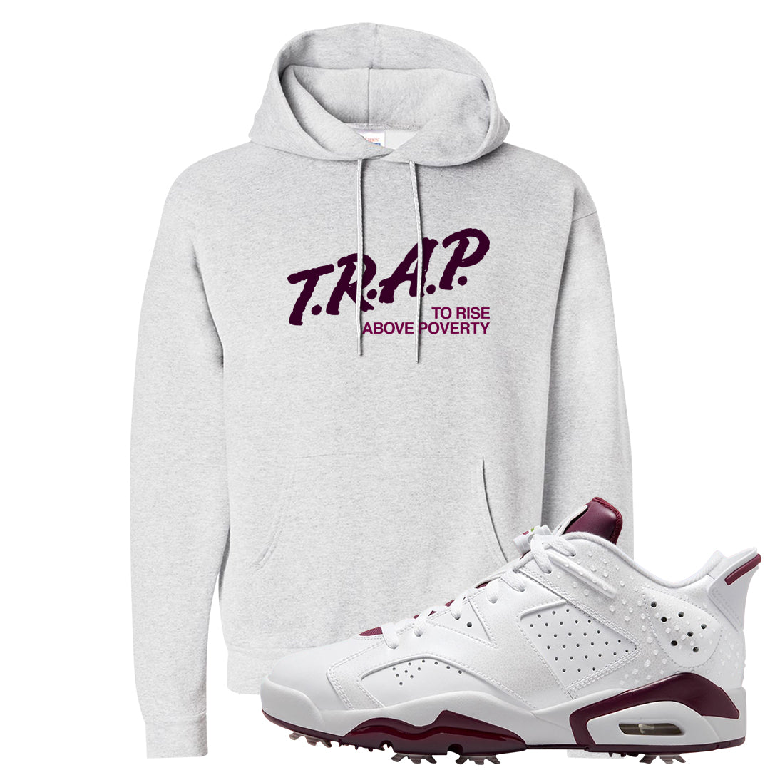 Golf NRG 6s Hoodie | Trap To Rise Above Poverty, Ash