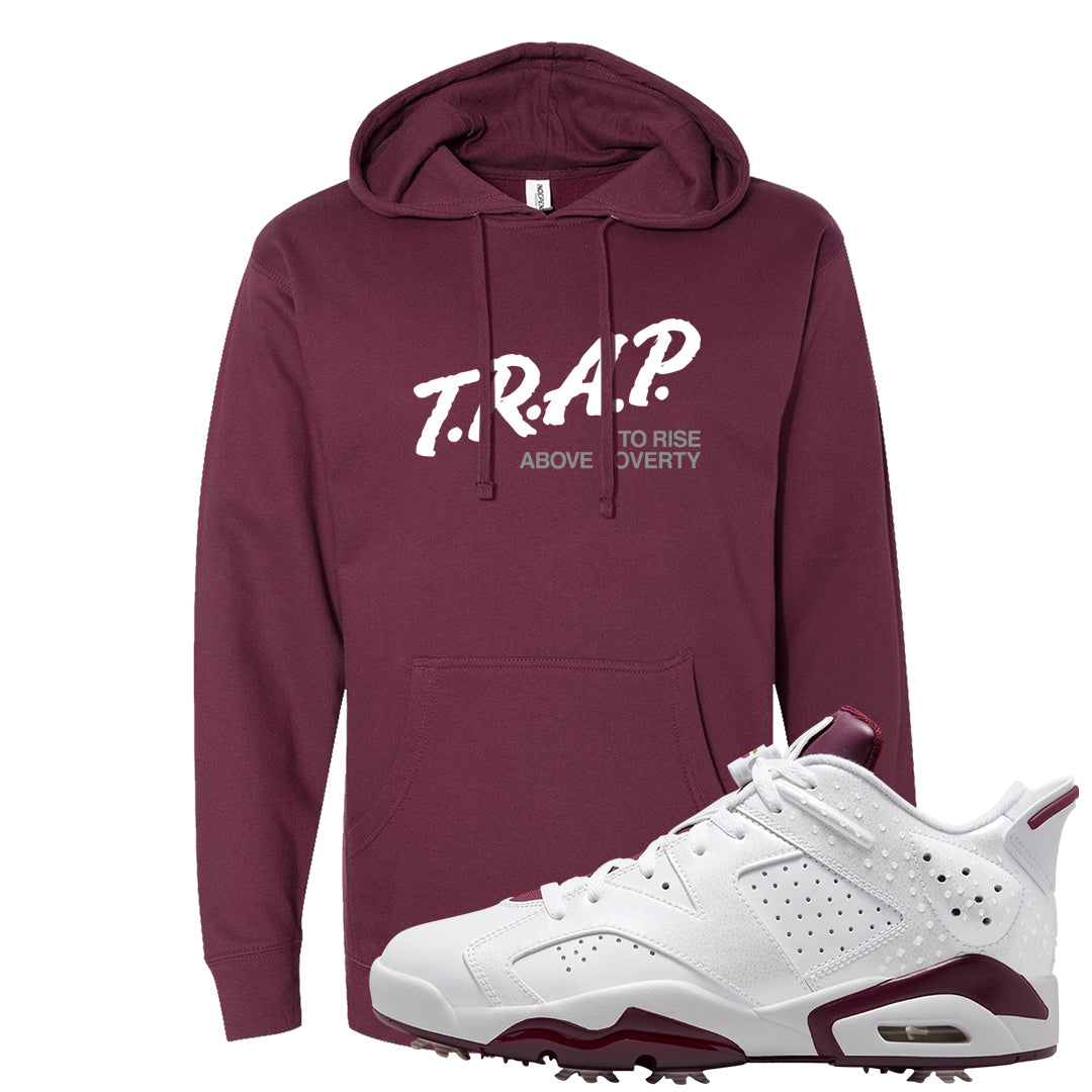 Golf NRG 6s Hoodie | Trap To Rise Above Poverty, Maroon
