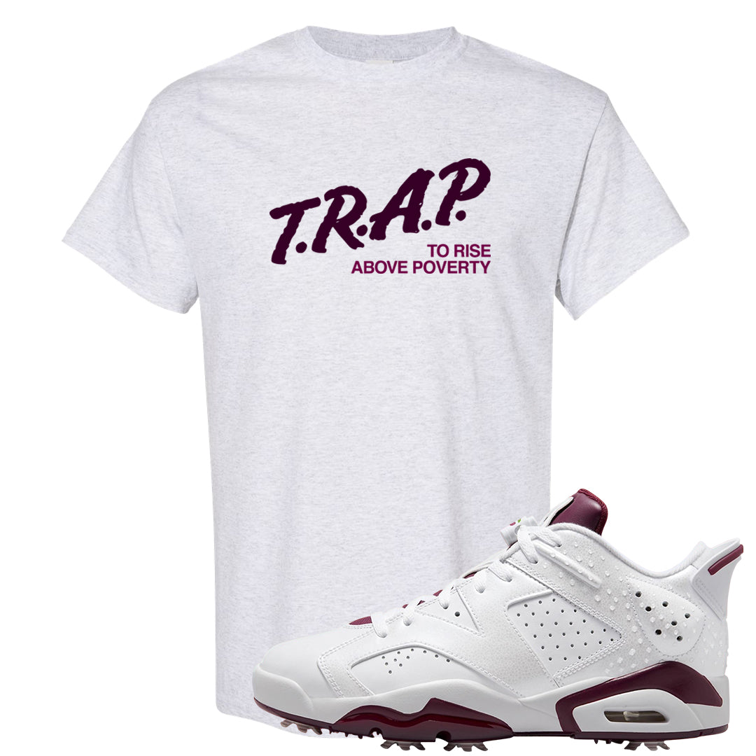 Golf NRG 6s T Shirt | Trap To Rise Above Poverty, Ash
