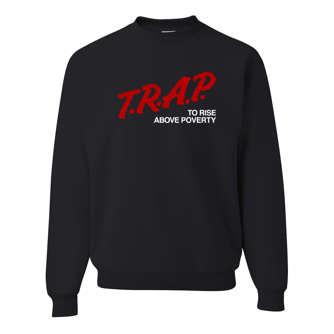 Rings 6s Crewneck Sweatshirt | Trap To Rise Above Poverty, Black