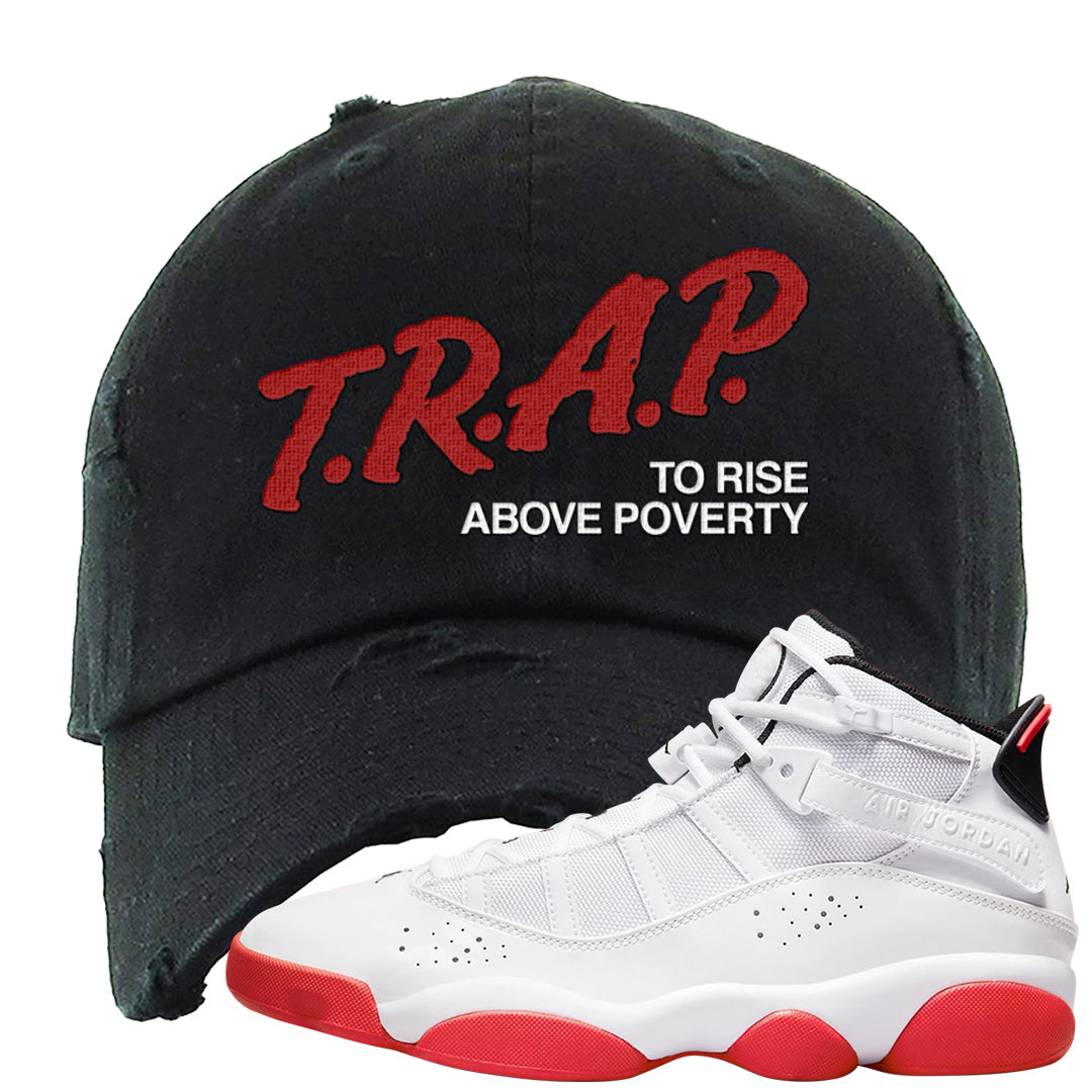 Rings 6s Distressed Dad Hat | Trap To Rise Above Poverty, Black