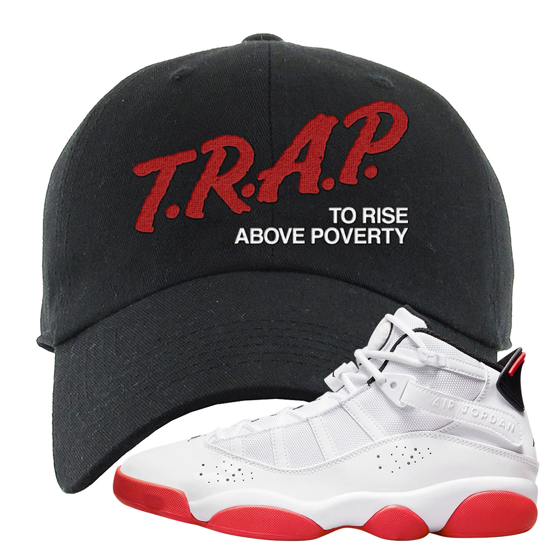 Rings 6s Dad Hat | Trap To Rise Above Poverty, Black