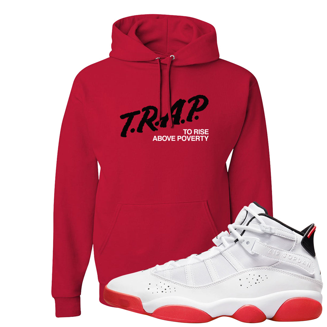 Rings 6s Hoodie | Trap To Rise Above Poverty, Red
