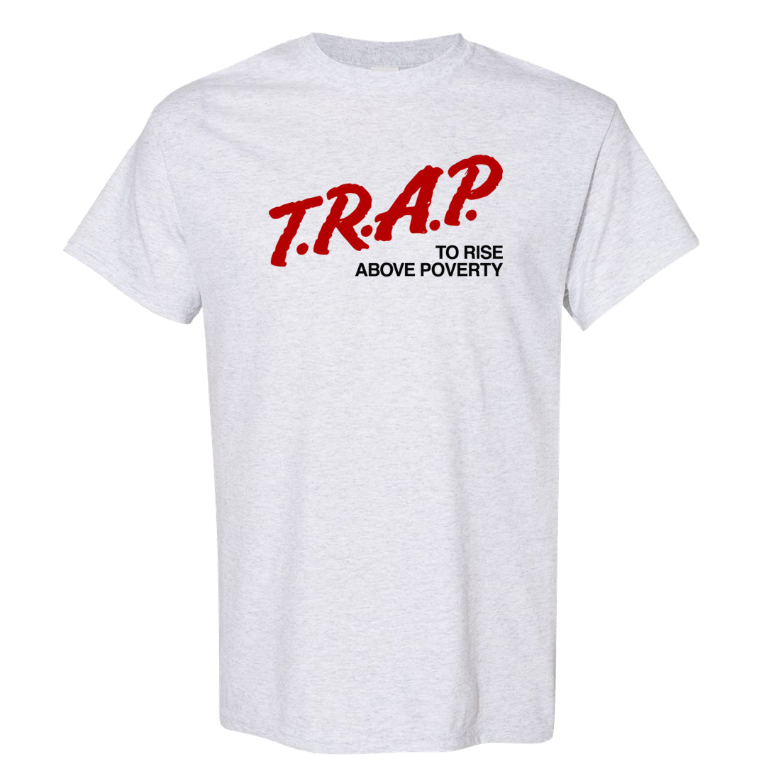 Rings 6s T Shirt | Trap To Rise Above Poverty, Ash