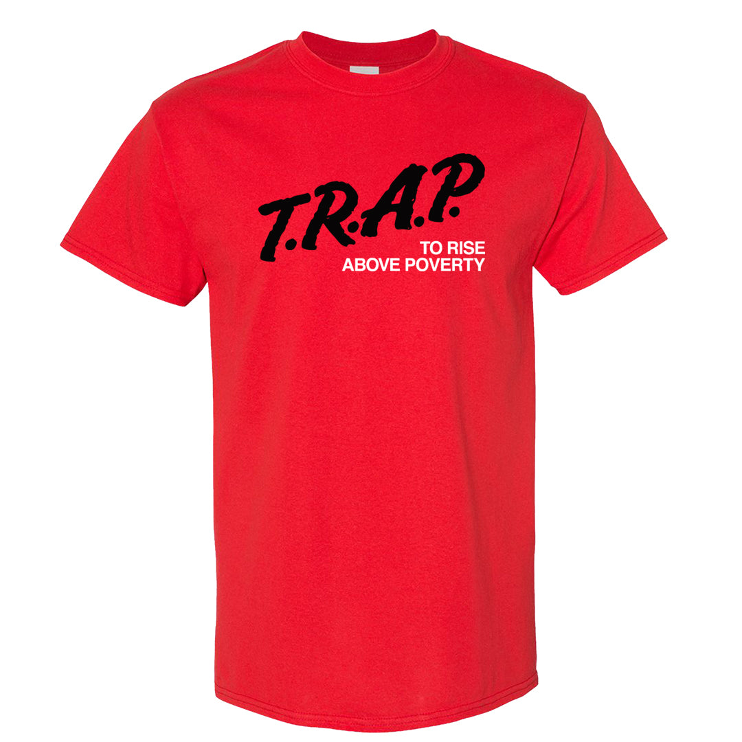 Rings 6s T Shirt | Trap To Rise Above Poverty, Red