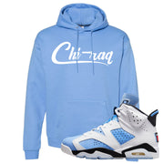 UNC 6s Hoodie | Chiraq, Carolina Blue