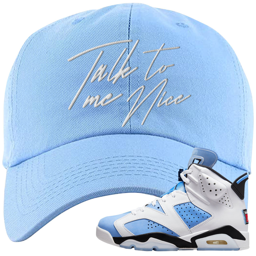 UNC 6s Dad Hat | Talk To Me Nice, Light Blue