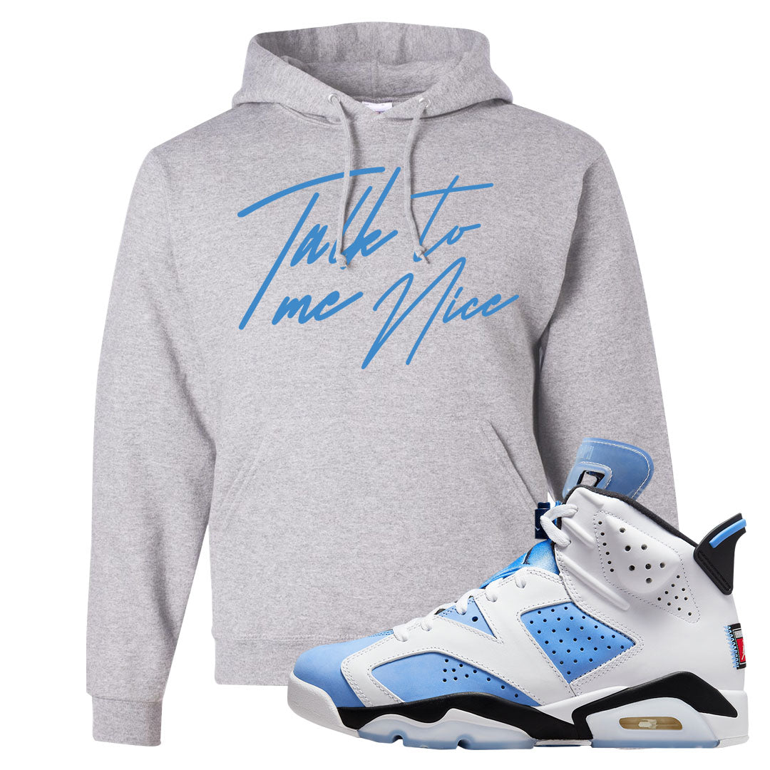 UNC 6s Hoodie | Talk To Me Nice, Ash