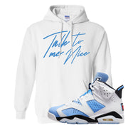 UNC 6s Hoodie | Talk To Me Nice, White