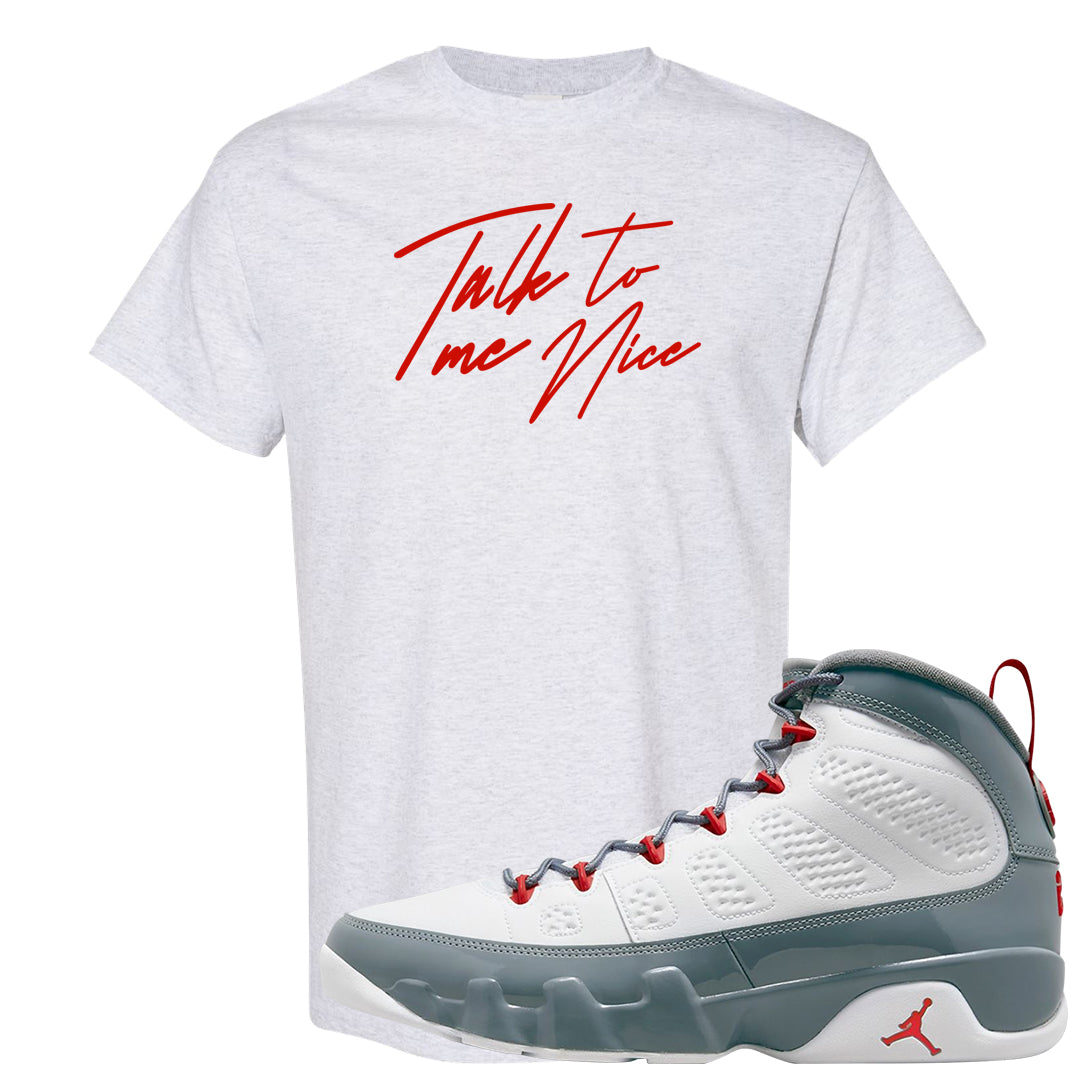 Fire Red 9s T Shirt | Talk To Me Nice, Ash