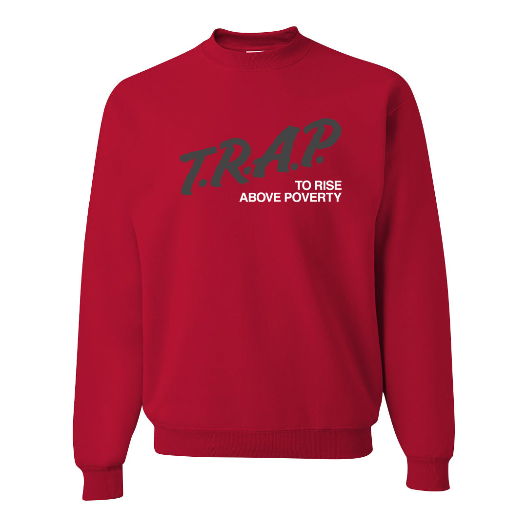 Fire Red 9s Crewneck Sweatshirt | Trap To Rise Above Poverty, Red