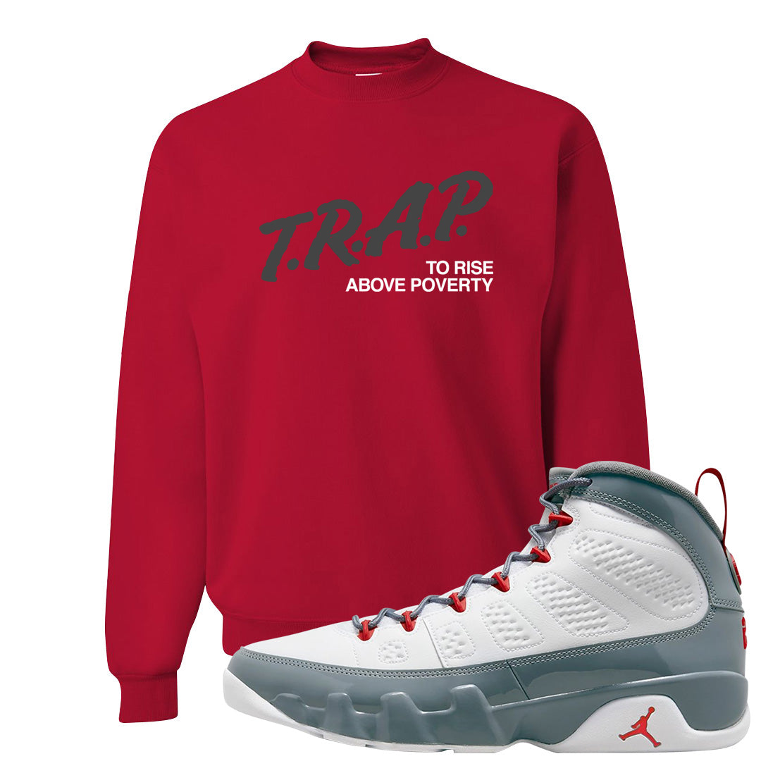 Fire Red 9s Crewneck Sweatshirt | Trap To Rise Above Poverty, Red