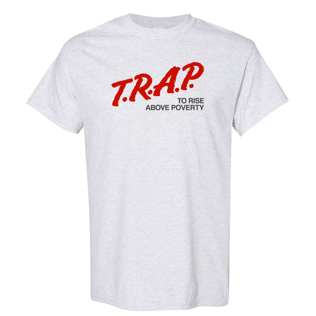 Fire Red 9s T Shirt | Trap To Rise Above Poverty, Ash