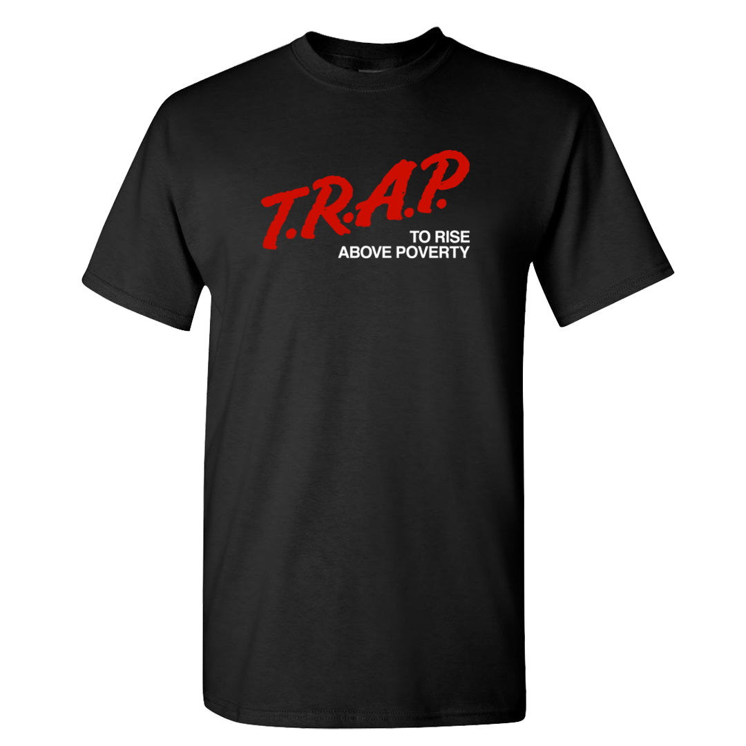 Fire Red 9s T Shirt | Trap To Rise Above Poverty, Black