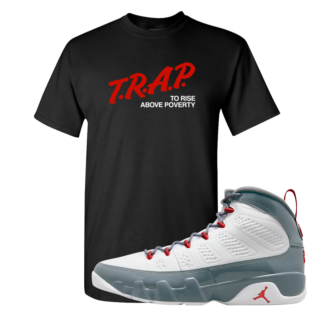 Fire Red 9s T Shirt | Trap To Rise Above Poverty, Black