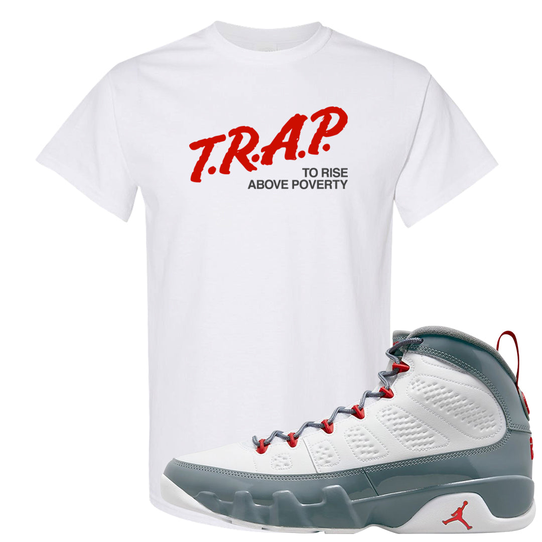 Fire Red 9s T Shirt | Trap To Rise Above Poverty, White