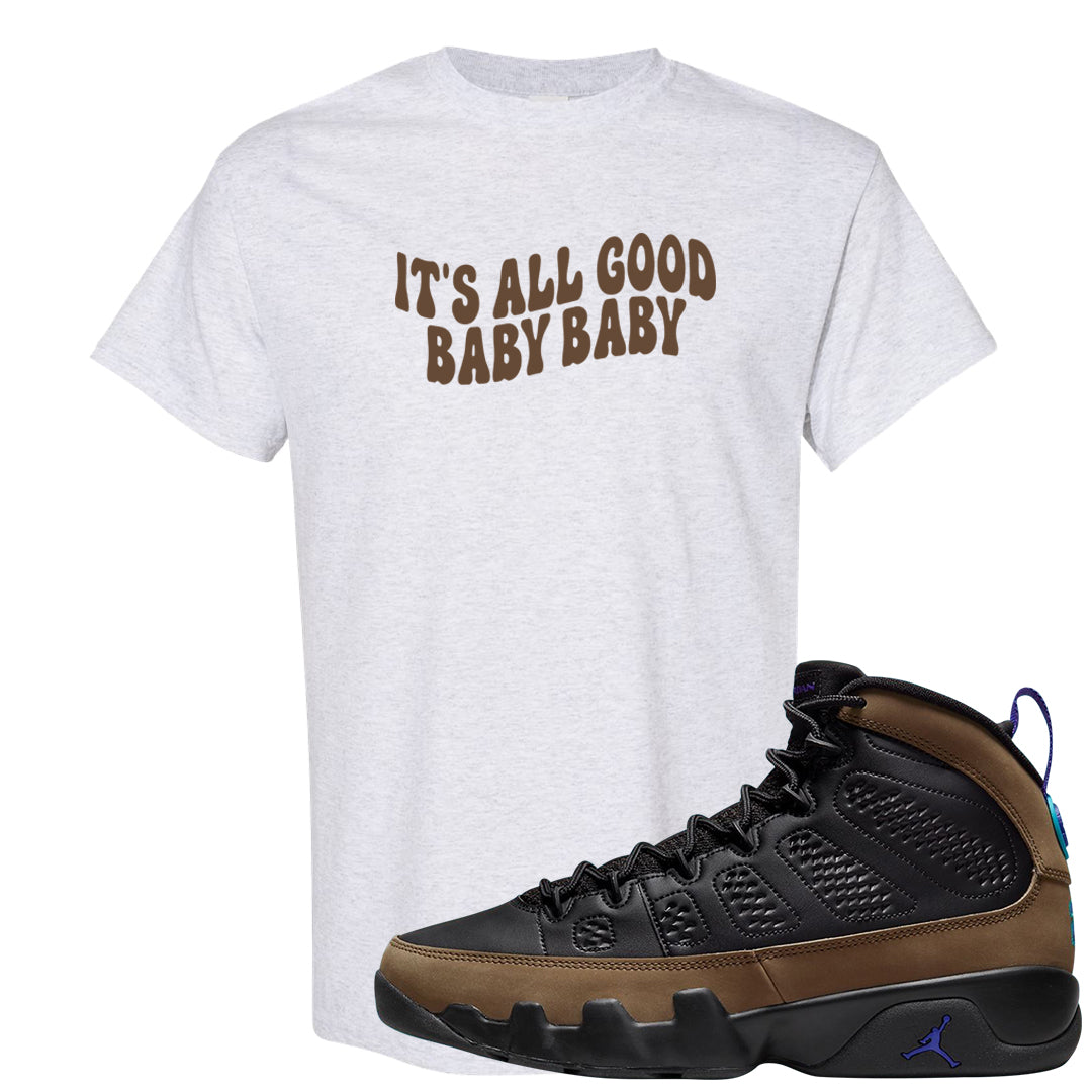 Light Olive 9s T Shirt | All Good Baby, Ash