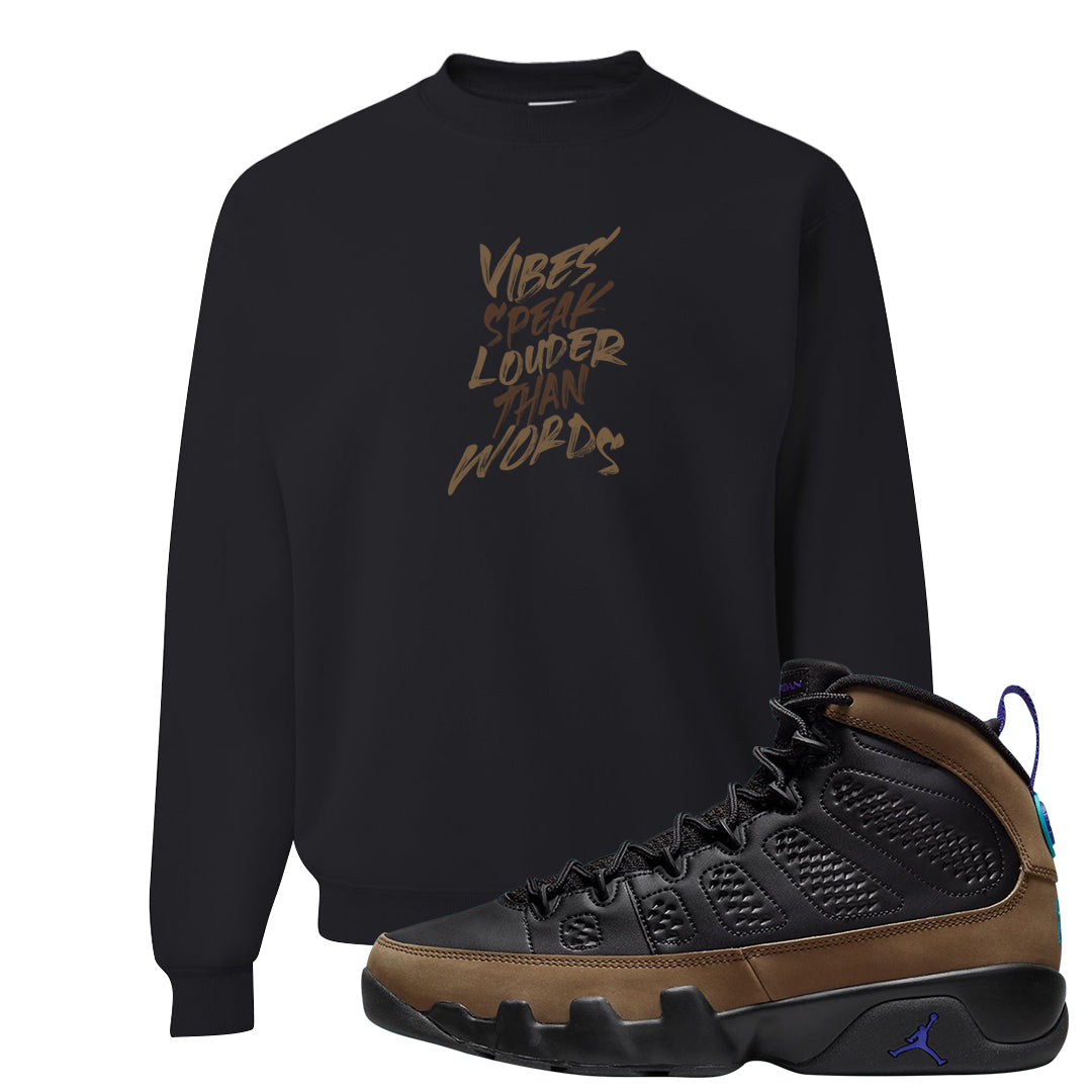 Light Olive 9s Crewneck Sweatshirt | Vibes Speak Louder Than Words, Black