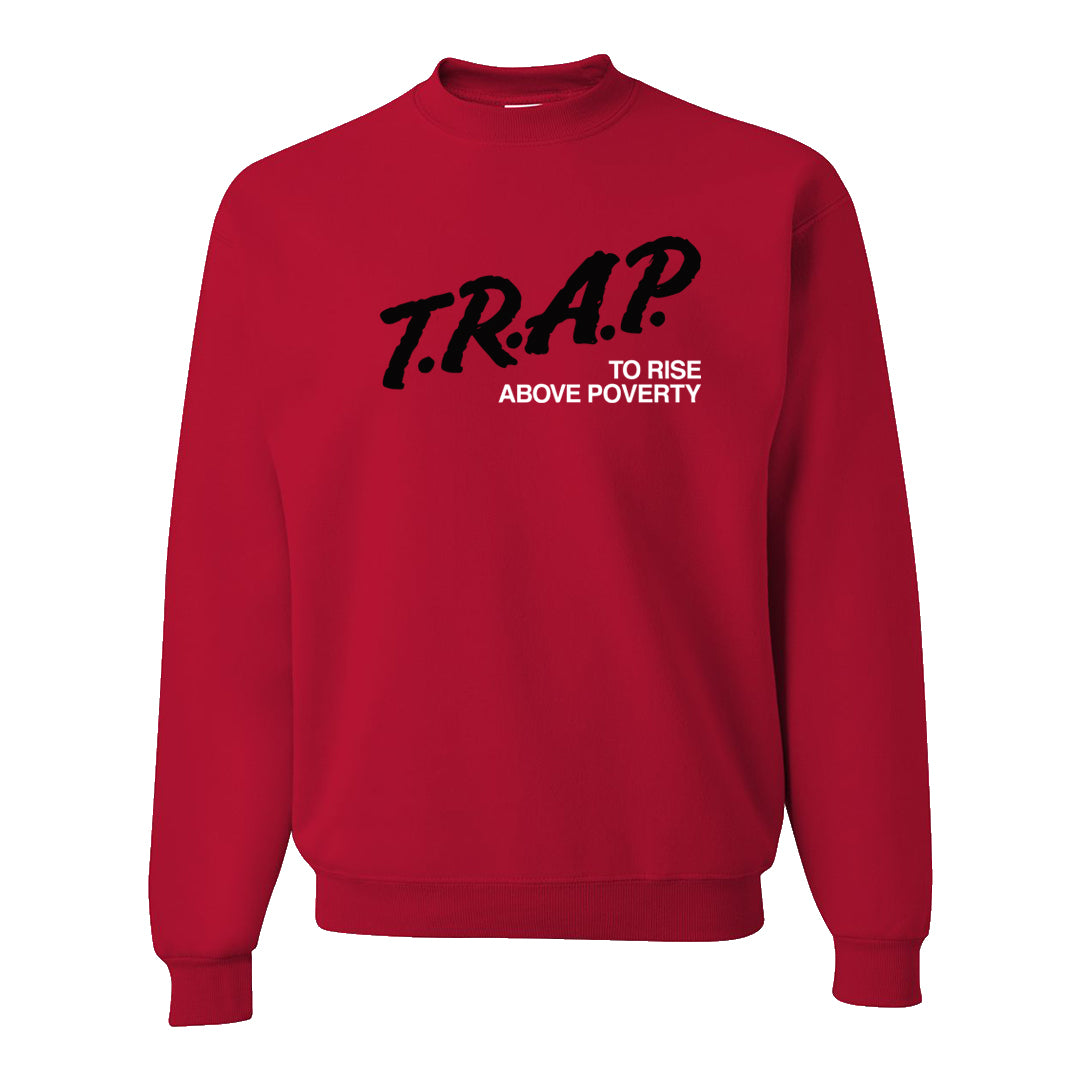 Big Bubble 1s Crewneck Sweatshirt | Trap To Rise Above Poverty, Red