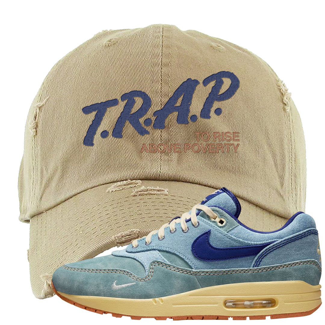 Dirty Denim Max 1s Distressed Dad Hat | Trap To Rise Above Poverty, Khaki