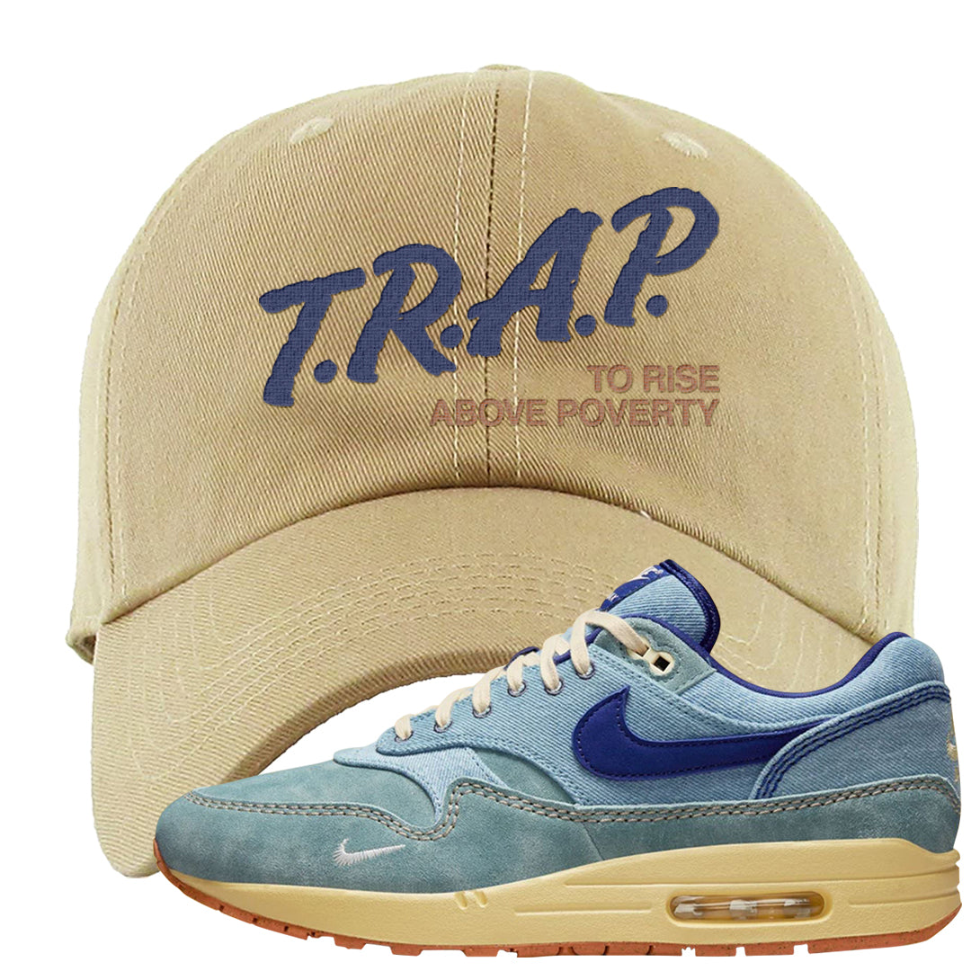 Dirty Denim Max 1s Dad Hat | Trap To Rise Above Poverty, Khaki