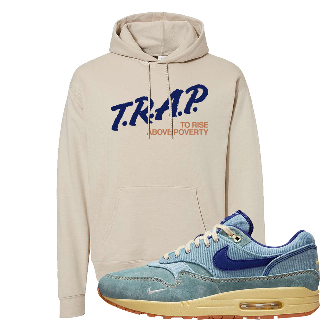 Dirty Denim Max 1s Hoodie | Trap To Rise Above Poverty, Sand