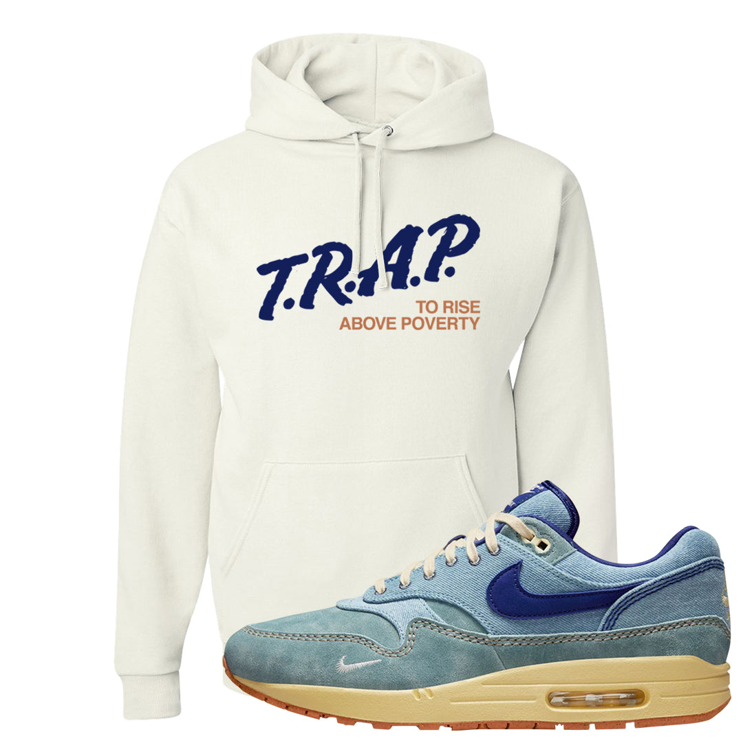 Dirty Denim Max 1s Hoodie | Trap To Rise Above Poverty, White