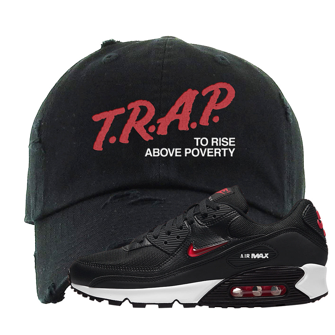 Jewel Bred 90s Distressed Dad Hat | Trap To Rise Above Poverty, Black
