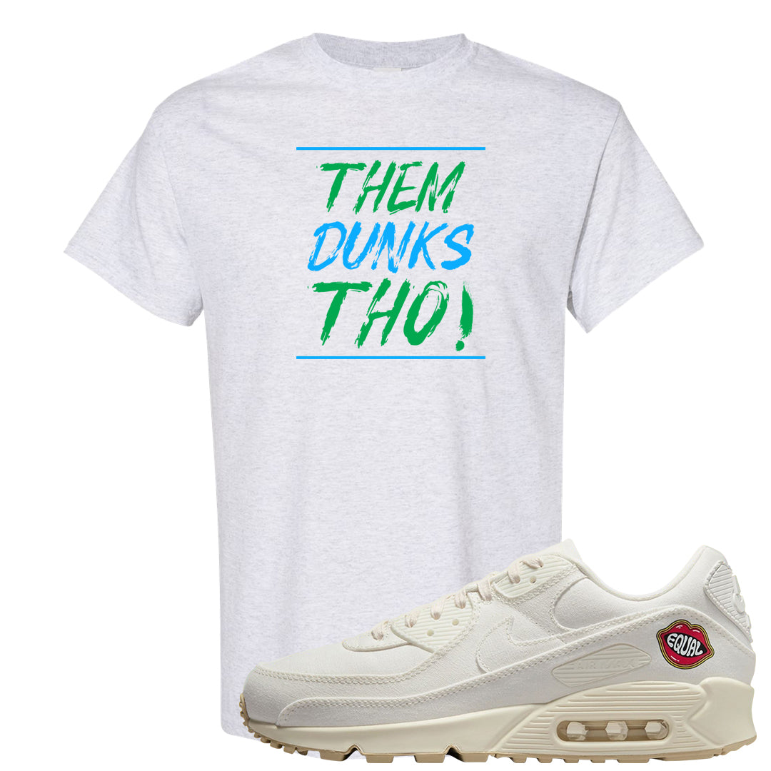 The Future Is Equal 90s T Shirt | Them Dunks Tho, Ash