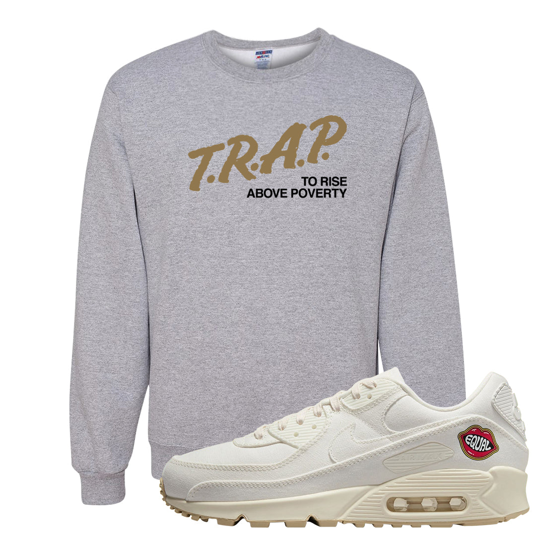 The Future Is Equal 90s Crewneck Sweatshirt | Trap To Rise Above Poverty, Ash