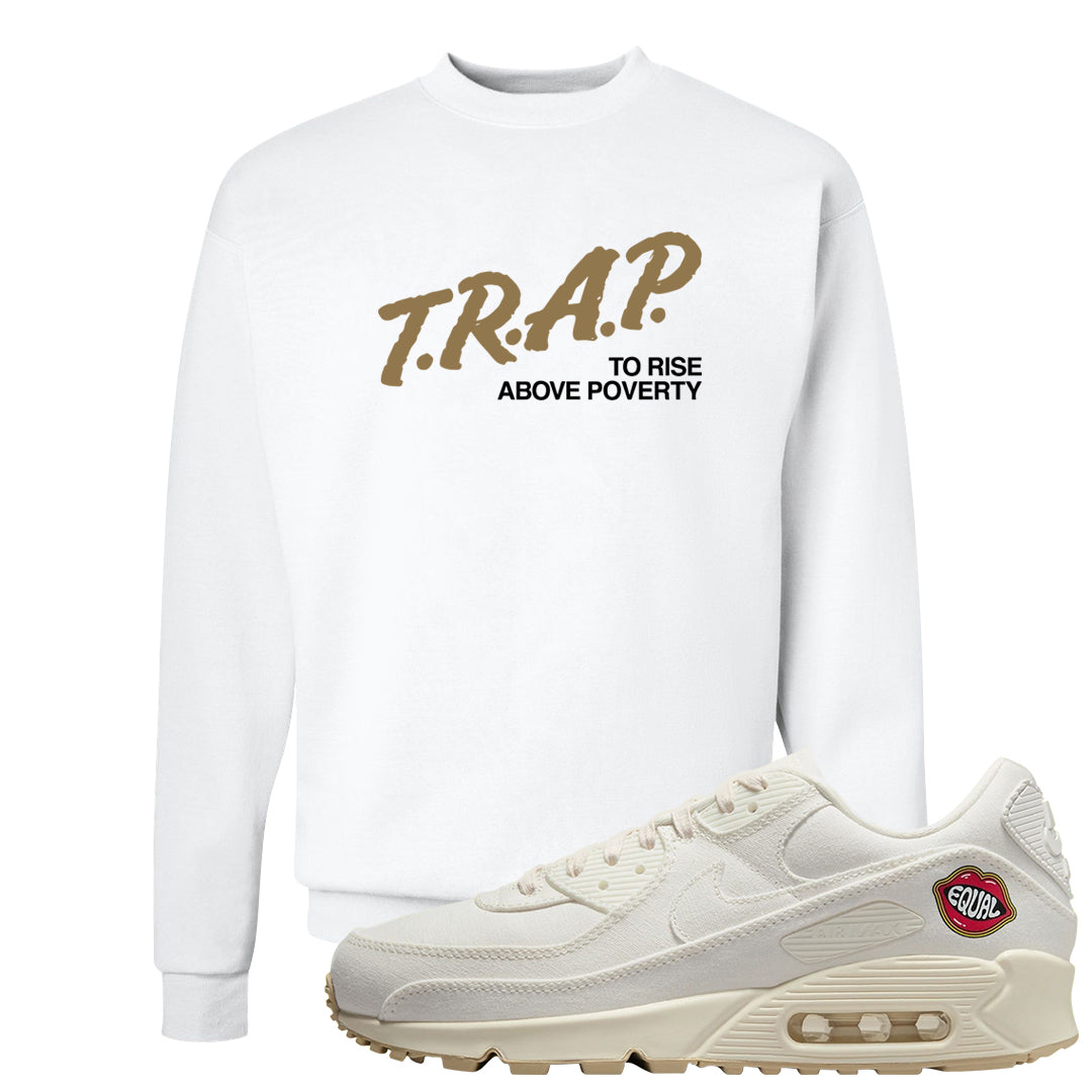 The Future Is Equal 90s Crewneck Sweatshirt | Trap To Rise Above Poverty, White