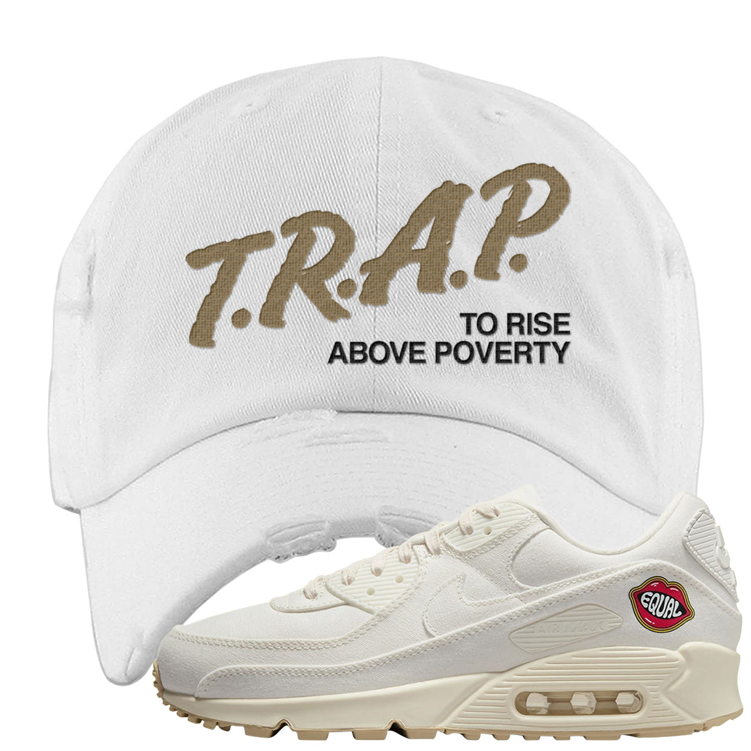 The Future Is Equal 90s Distressed Dad Hat | Trap To Rise Above Poverty, White