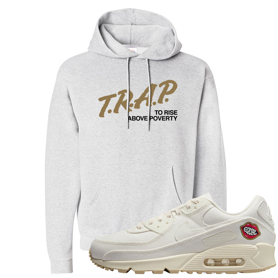 The Future Is Equal 90s Hoodie | Trap To Rise Above Poverty, Ash